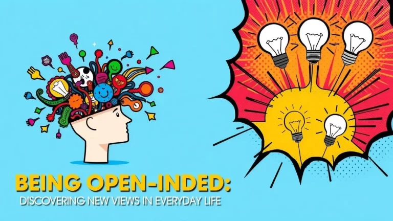 Master Open-Mindedness: Transform Your Life by Embracing Different Perspectives Daily
